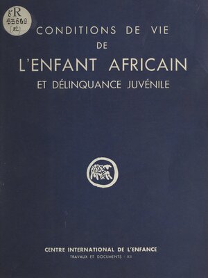 cover image of Étude des conditions de vie de l'enfant africain en milieu urbain et de leur influence sur la délinquance juvénile